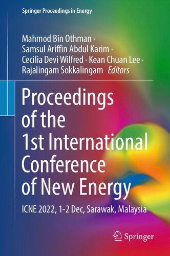 Proceedings Of The 1st International Conference Of New Energy Icne 2022 12 Dec Sarawak Malaysia Mahmod Bin Othman