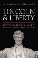 Lincoln And Liberty Wisdom For The Ages Lucas E Morel