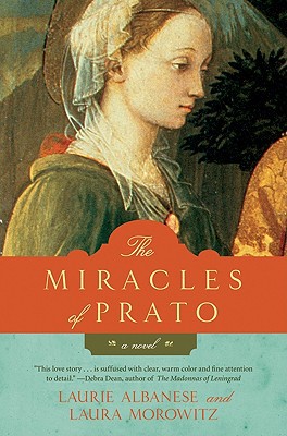 The Miracles Of Prato Laurie Albanese Laura Morowitz