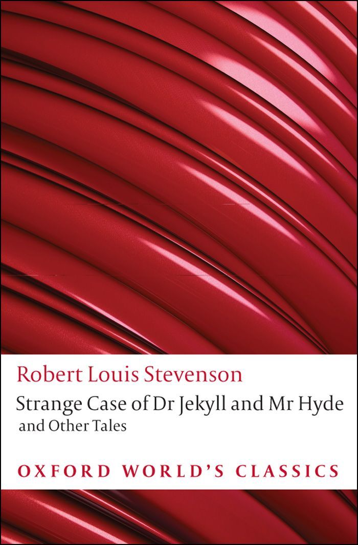 Strange Case Of Dr Jekyll And Mr Hyde And Other Tales Oxford Worlds Classics Robert Louis Stevenson