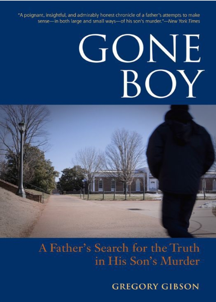 Gone Boy A Fathers Search For The Truth In His Sons Murder Gregory Gibson