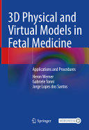 3d Physical And Virtual Models In Fetal Medicine Applications And Procedures 1st Heron Werner