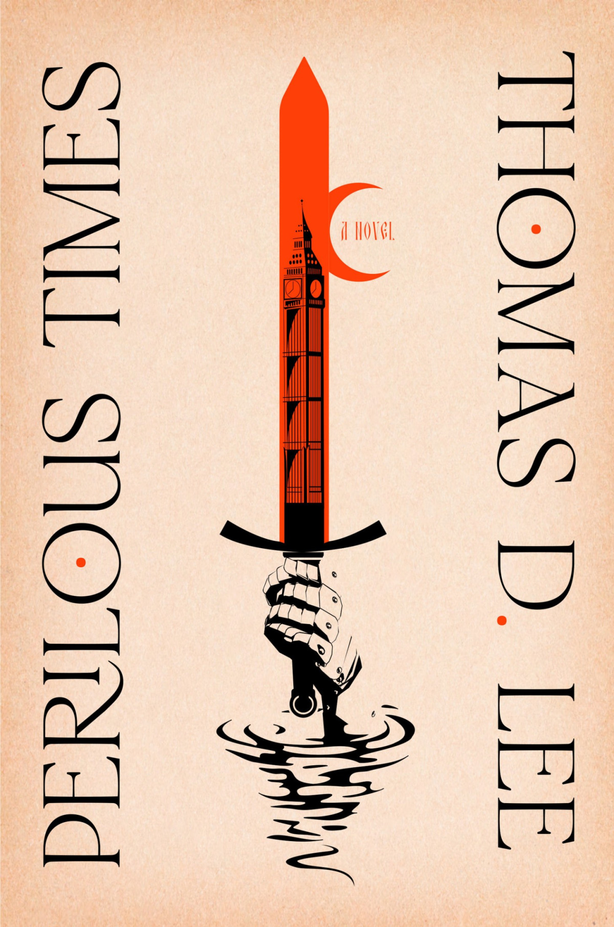 Perilous Times A Novel Thomas D Lee