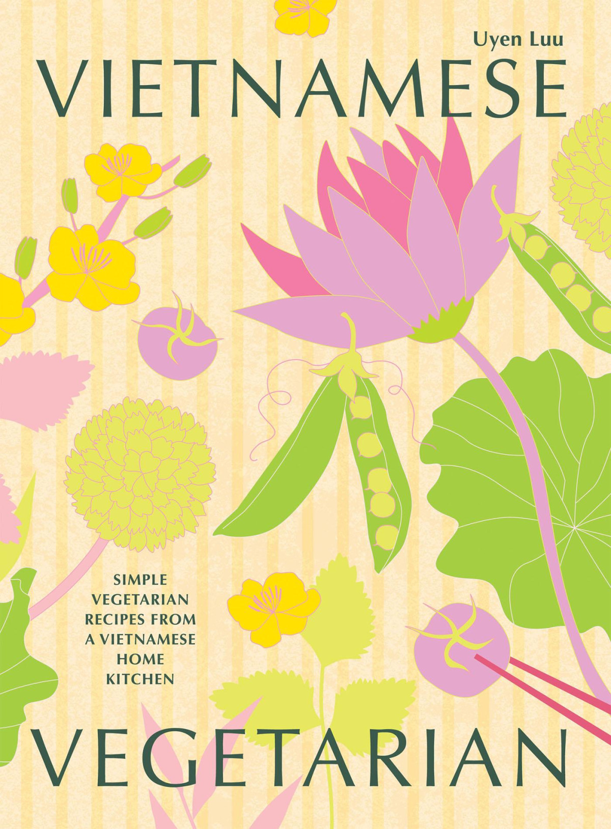 Vietnamese Vegetarian Simple Vegetarian Recipes From A Vietnamese Home Kitchen Uyen Luu