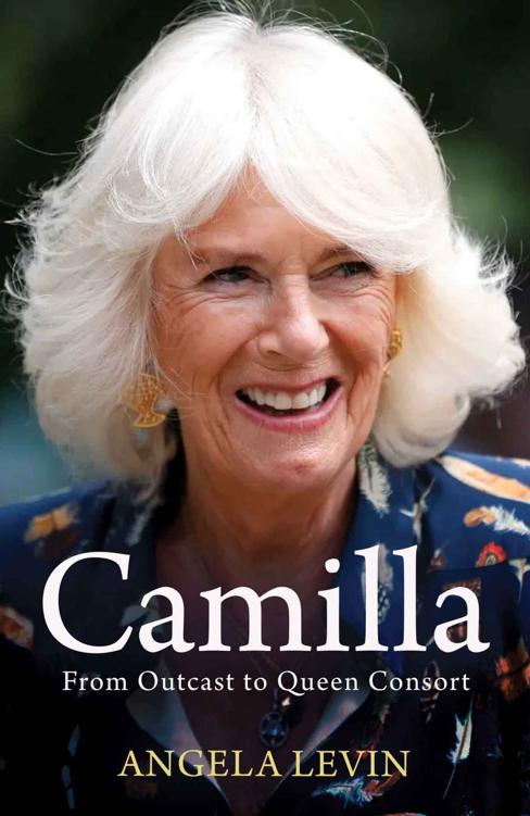 Camilla From Outcast To Queen Consort Angela Levin