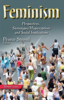 Feminism Perspectives Stereotypesmisperceptions And Social Implications Pearce Stroud