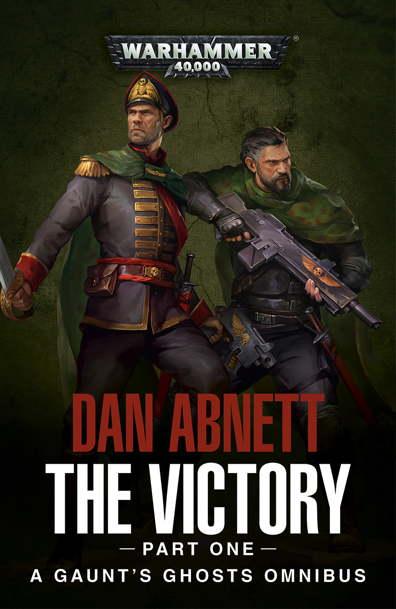 Gaunts Ghosts The Victory Part One Dan Abnett