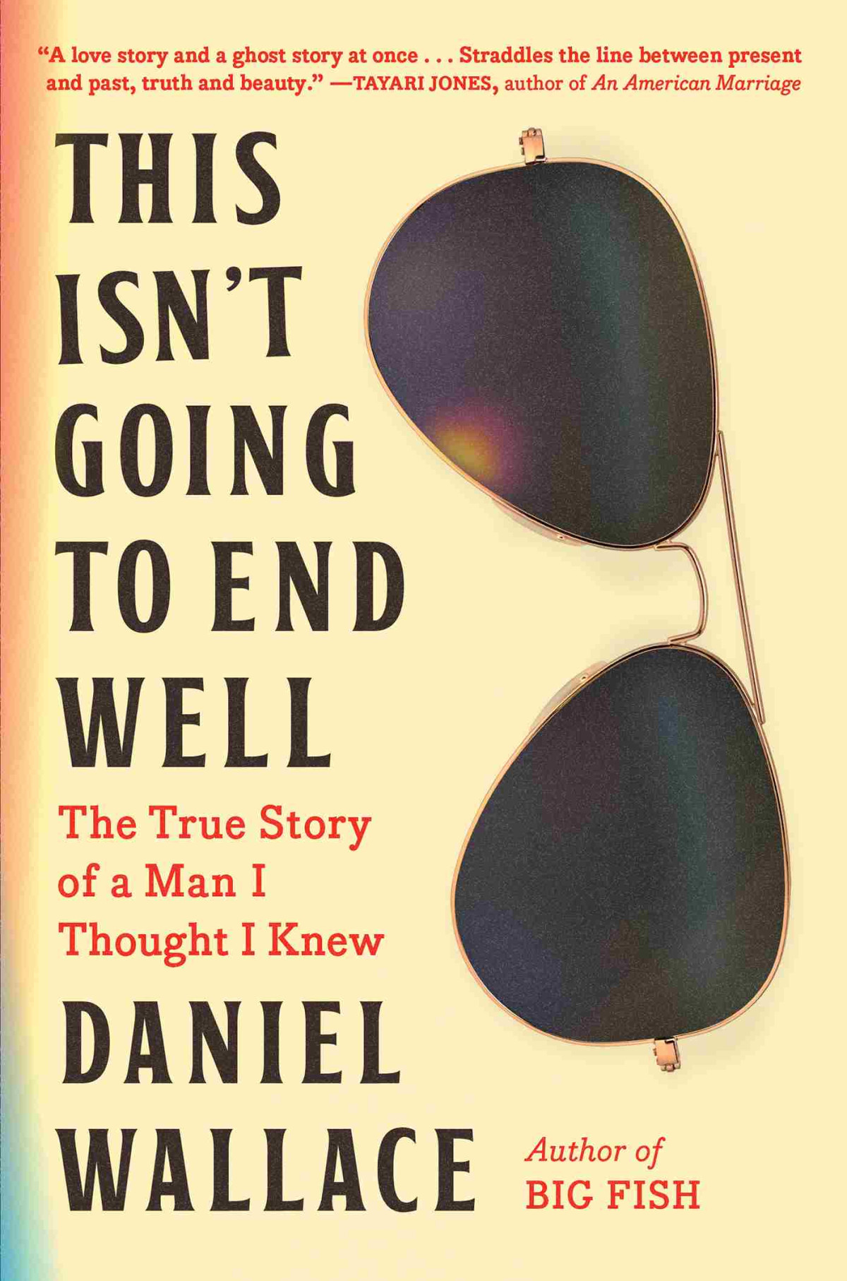This Isnt Going To End Well The True Story Of A Man I Thought I Knew Daniel Wallace