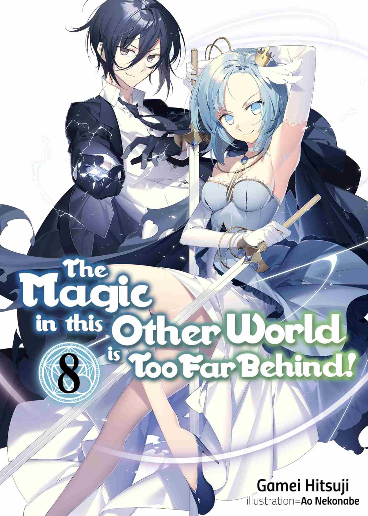 The Magic In This Other World Is Too Far Behind Volume 8 Gamei Hitsuji