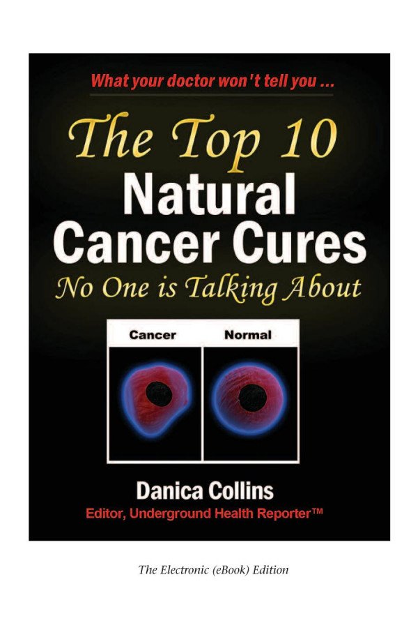 The Top 10 Natural Cancer Cures No One Is Talking About What Your Doctor Wont Tell You Danica Collins