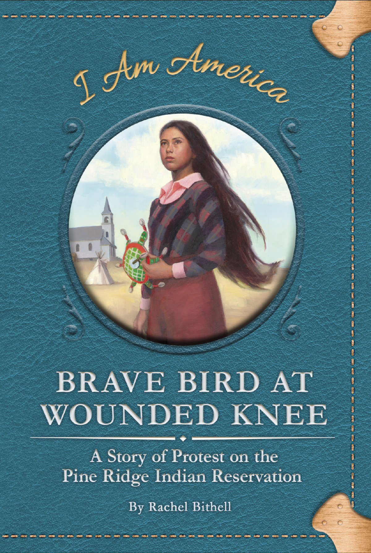 Brave Bird At Wounded Knee A Story Of Protest On The Pine Ridge Indian Reservation Rachel Bithell