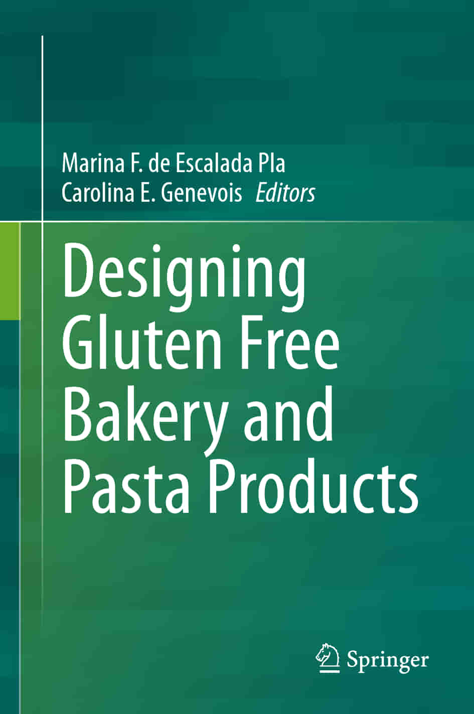 Designing Gluten Free Bakery And Pasta Products Marina F De Escalada Pla