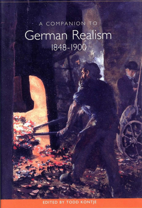 A Companion To German Realism 18481900 Studies In German Literature Linguistics And Culture 1st Edition Todd Kontje Editor