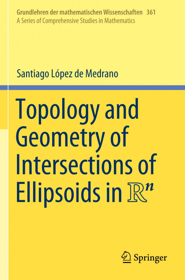 Topology And Geometry Of Intersections Of Ellipsoids In Rn Santiago Lpez De Medrano