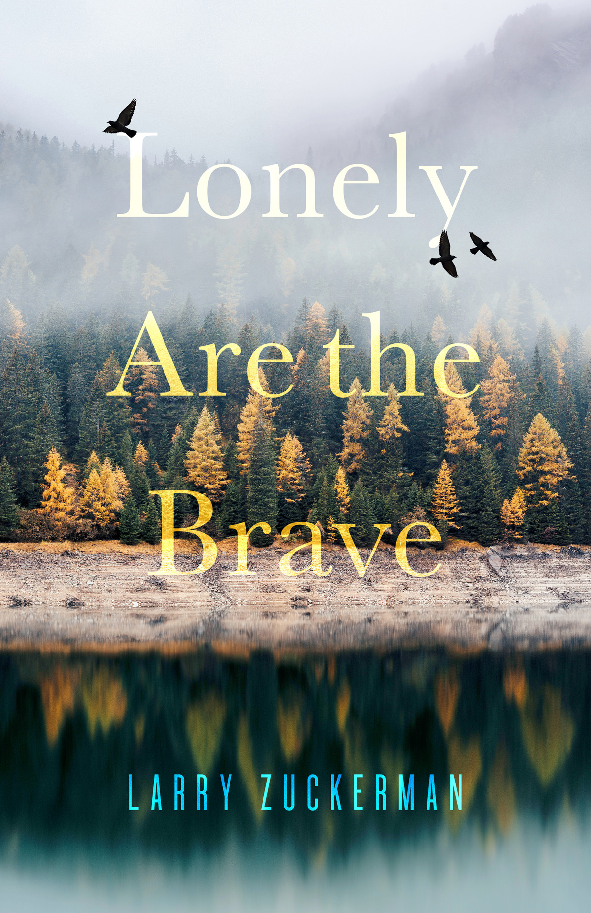 Lonely Are The Brave Larry Zuckerman