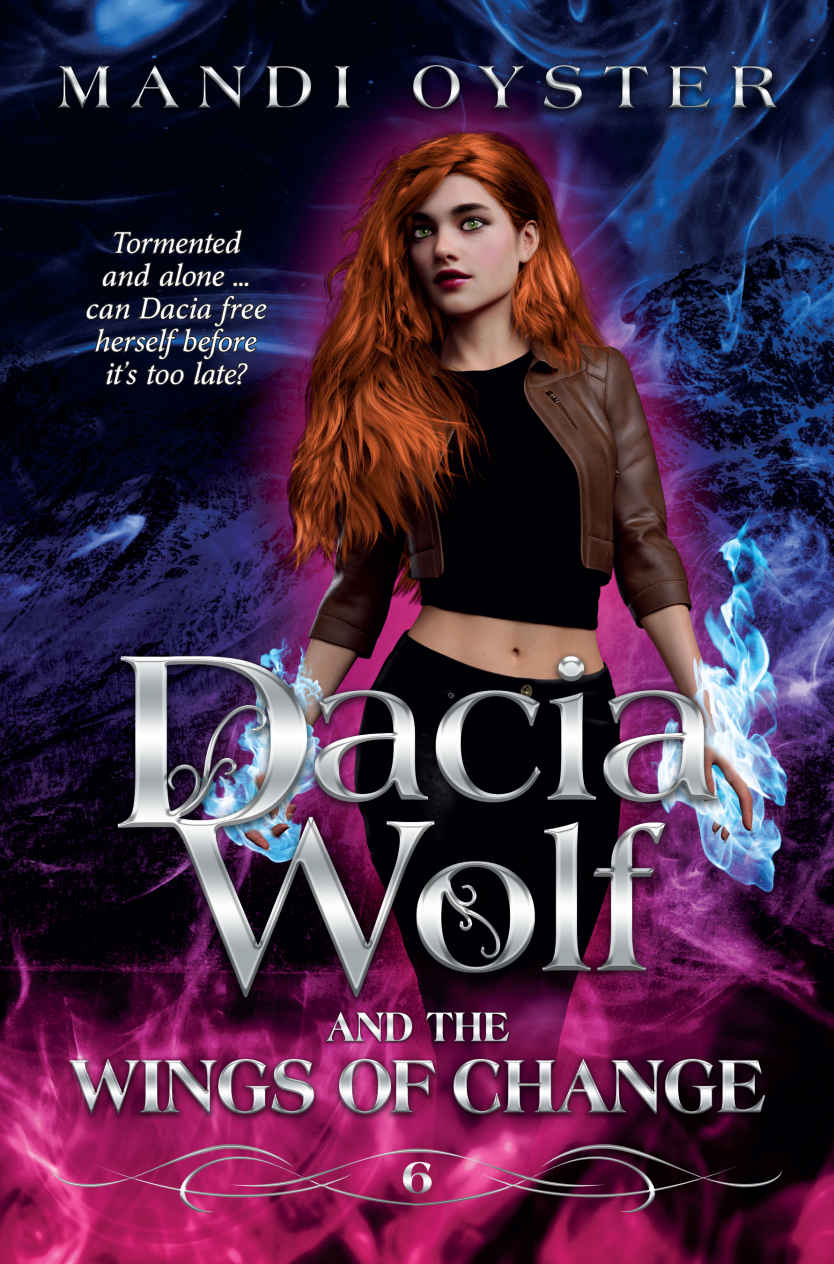 Dacia Wolf And The Wings Of Change Dacia Wolf 6 1st Edition Mandi Oyster