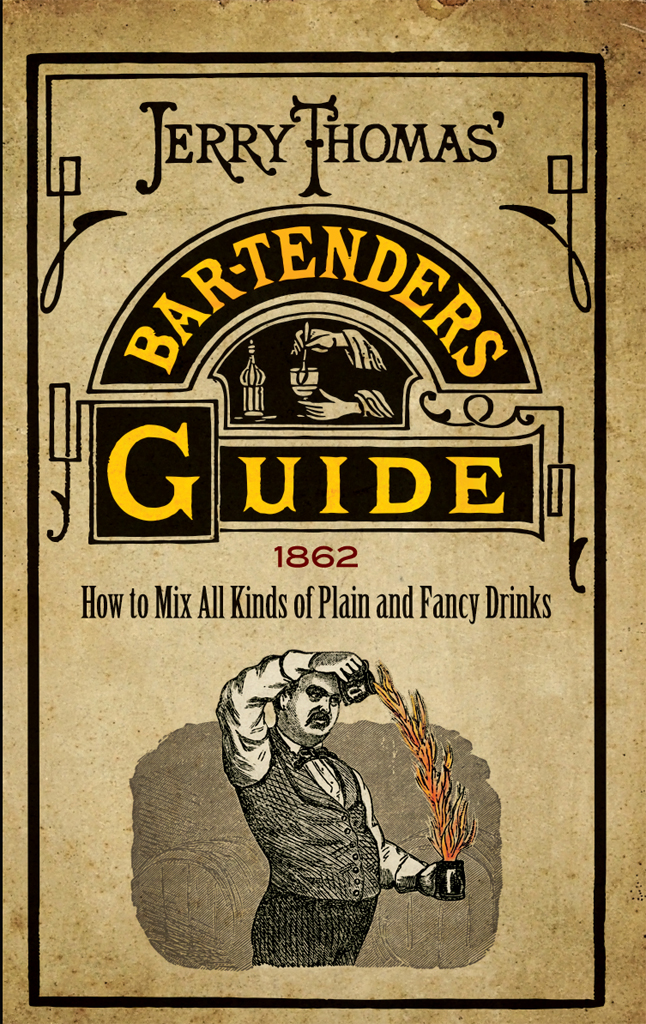 Jerry Thomas Bartenders Guide How To Mix All Kinds Of Plain And Fancy Drinks Jerry Thomas