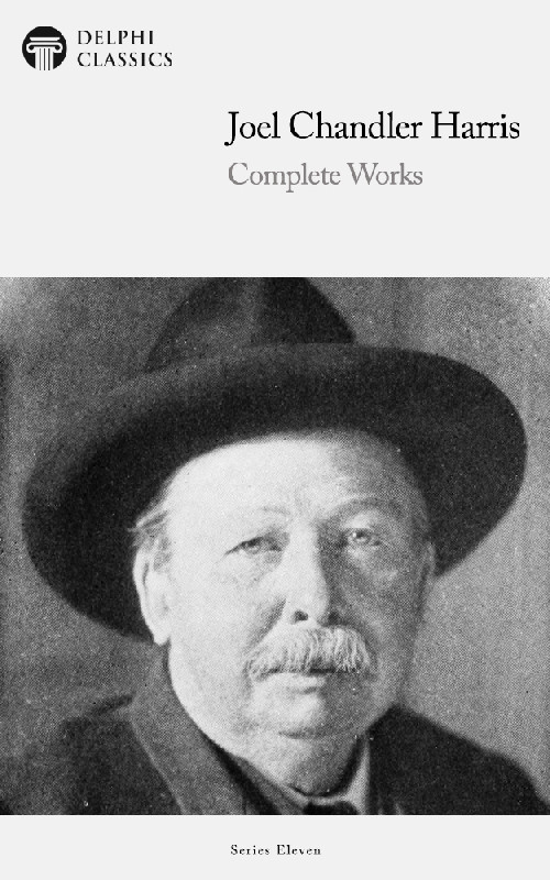 Complete Works Of Joel Chandler Harris Joel Chandler Harris