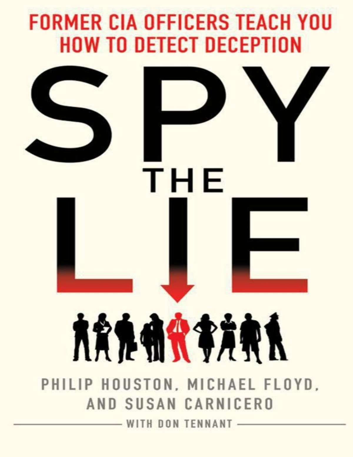 Spy The Lie Former Cia Officers Teach You How To Detect Deception Pdfdrivecom Philip Houston