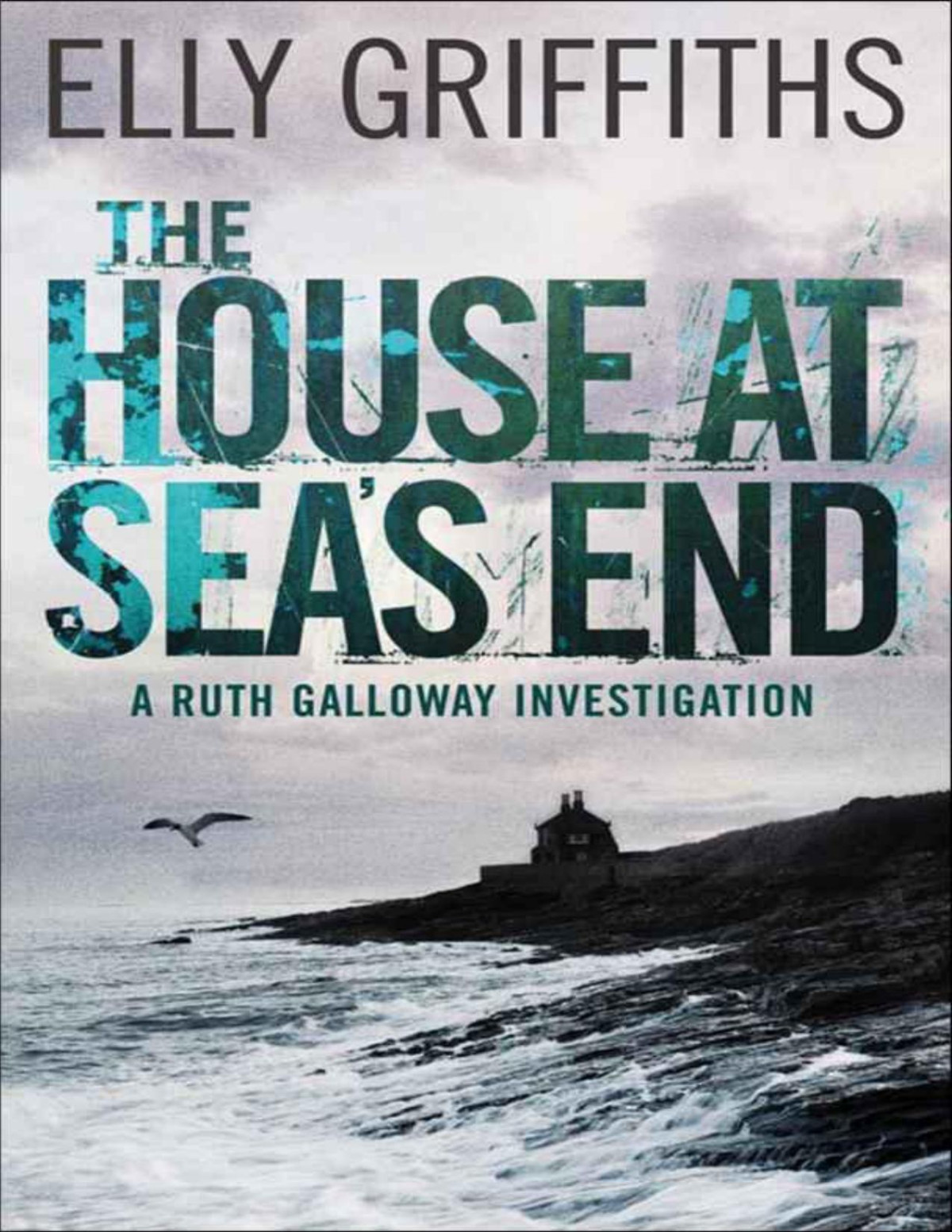 The House At Seas End Ruth Galloway Mystery 3 Elly Griffiths
