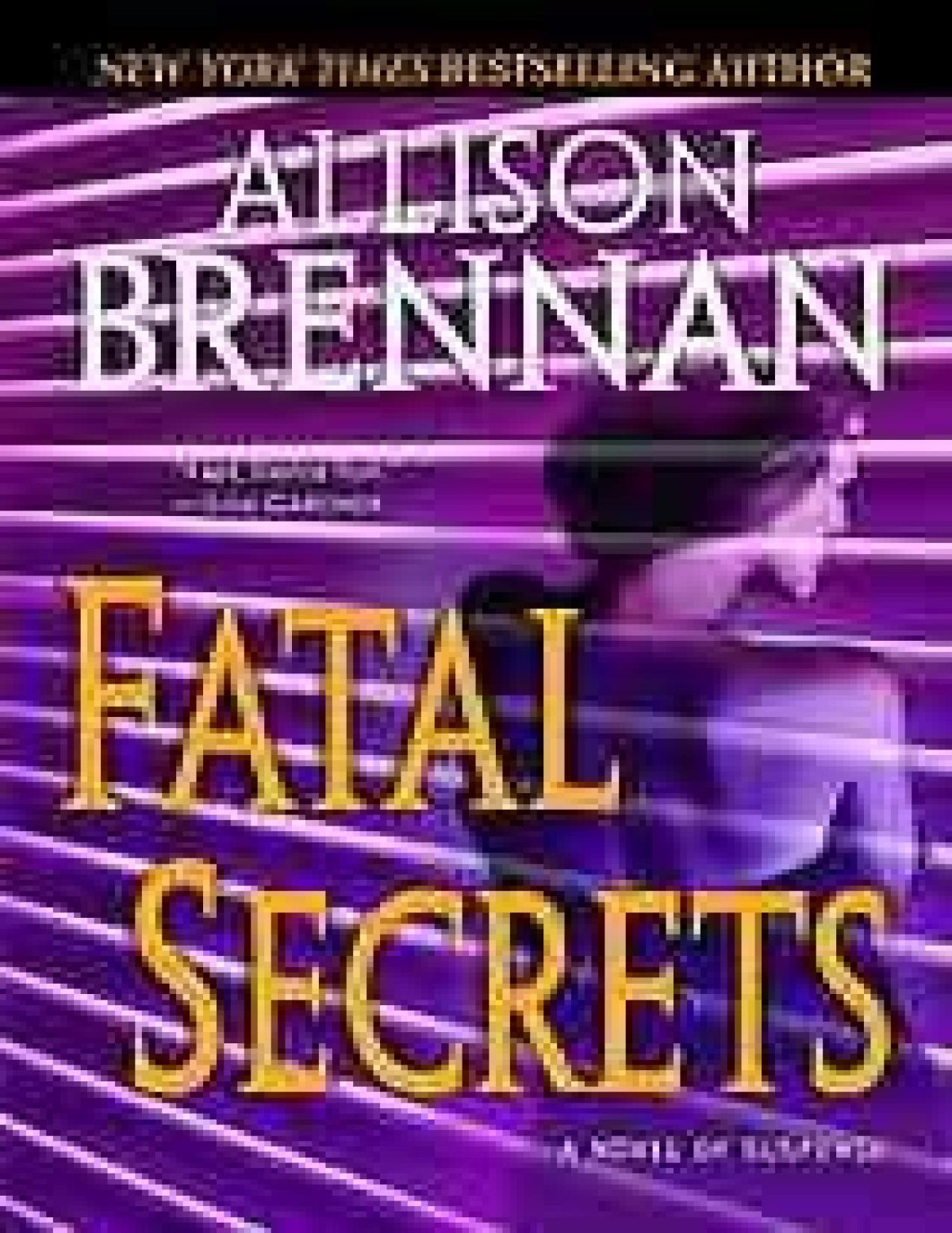 Fatal Secrets A Novel Of Suspense Allison Brennan
