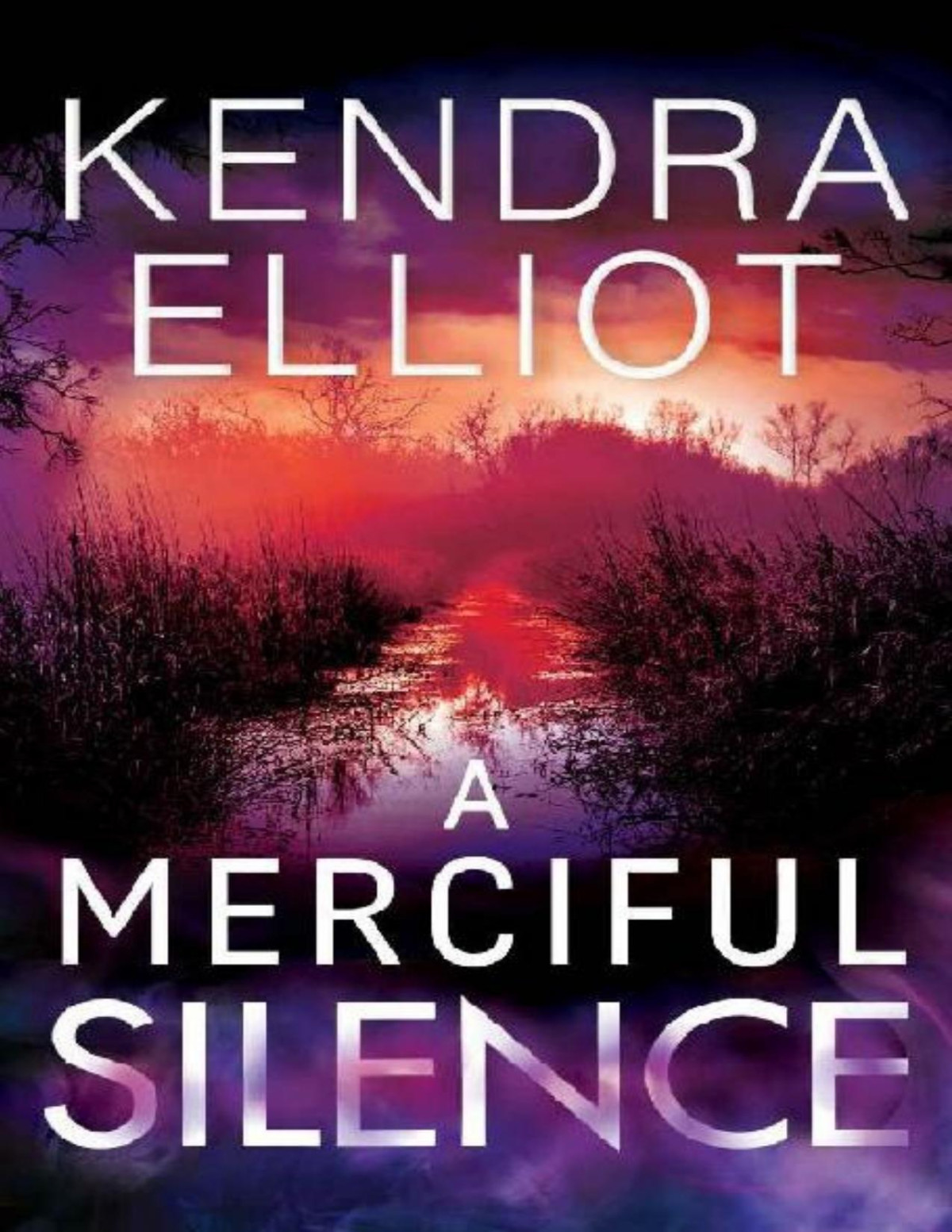 A Merciful Silence Kendra Elliot