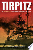 Tirpitz The Life And Death Of Germanys Last Super Battleship Niklas Zetterling