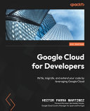 Google Cloud For Developers Write Migrate And Extend Your Code By Leveraging Google Cloud Hector Parra Martinez