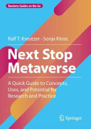 Next Stop Metaverse A Quick Guide To Concepts Uses And Potential For Research And Practice Ralf T Kreutzer