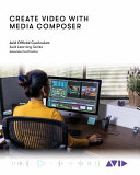 Create Video With Media Composer Official Avid Curriculum Avid Technology