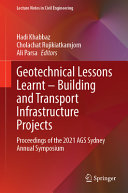 Geotechnical Lessons Learnt Building And Transport Infrastructure Projects Proceedings Of The 2021 Ags Sydney Annual Symposium Hadi Khabbaz