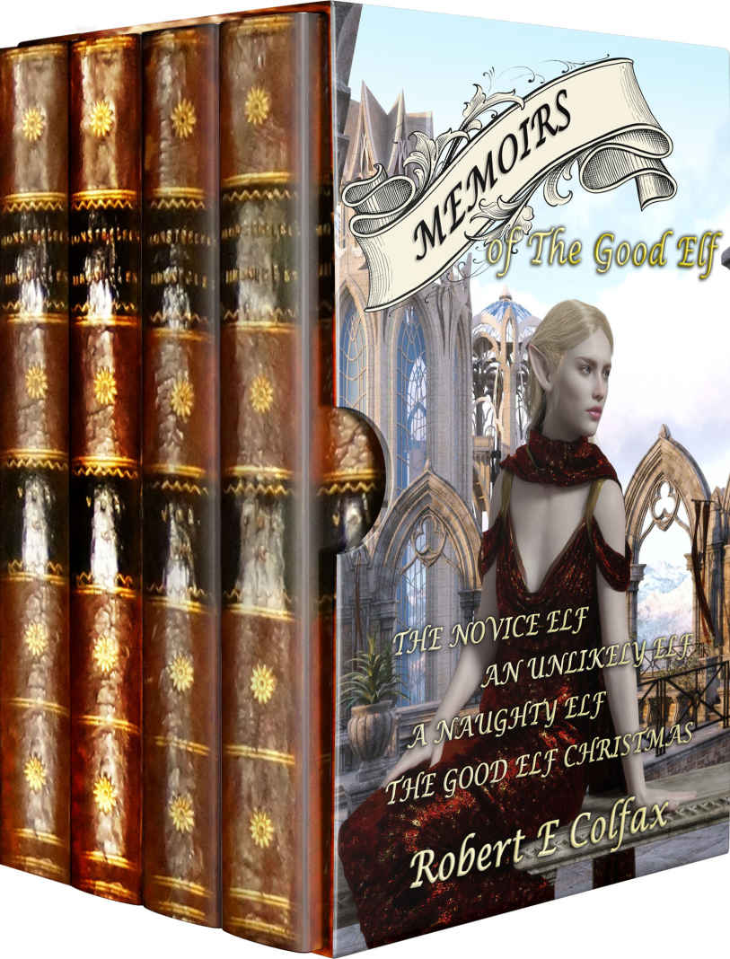 Memoirs Of The Good Elf Robert E Colfax