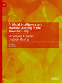 Artificial Intelligence And Machine Learning In The Travel Industry Simplifying Complex Decision Making Ben Vinod