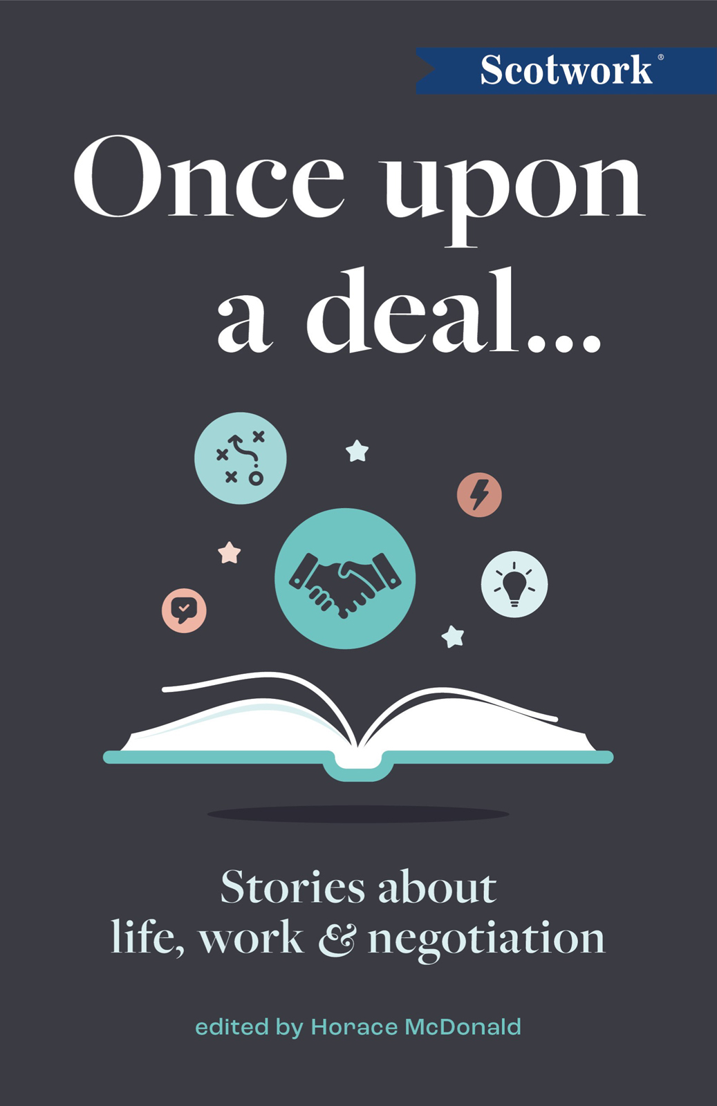 Once Upon A Deal Stories About Life Work And Negotiation Horace Mcdonald