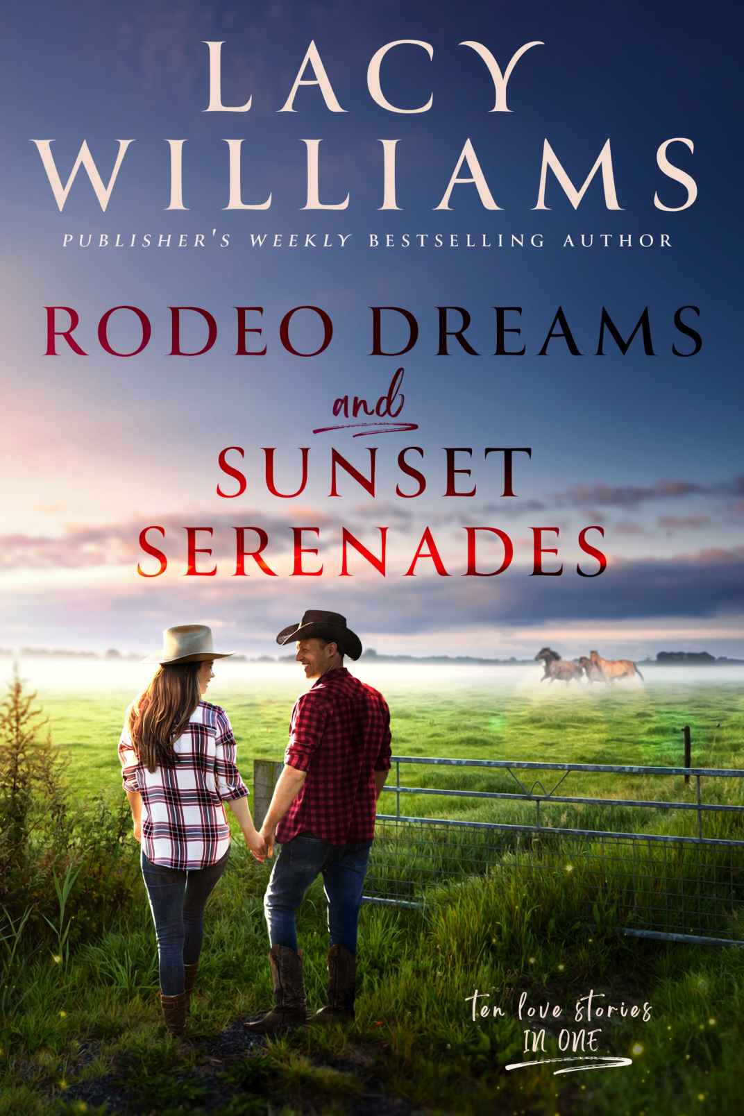 Rodeo Dreams And Sunset Serenades Ten Love Stories In One Williams