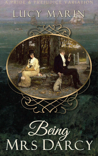Being Mrs Darcy A Pride Prejudice Variation Lucy Marin
