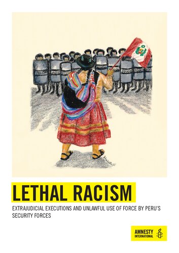 Lethal Racism Extrajudicial Executions And Unlawful Use Of Force By Perus Security Forces Amnesty International Amnista Internacional