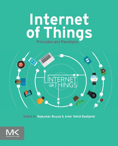Internet Of Things Principles And Paradigms Rajkumar Buyya Amir Vahid Dastjerdi
