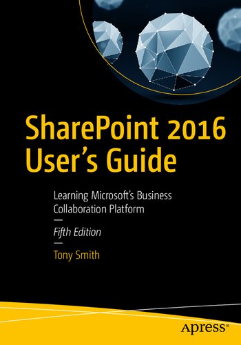 Sharepoint 2016 Users Guide Learning Microsofts Business Collaboration Platform 5th Edition Tony Smith