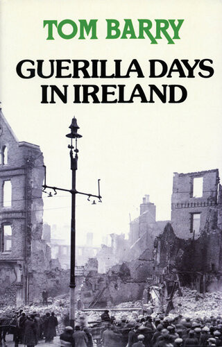 Guerilla Days In Ireland Tom Barry
