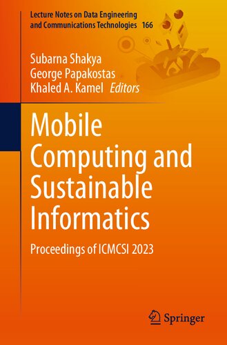 Mobile Computing And Sustainable Informatics Proceedings Of Icmcsi 2023 1st Edition Subarna Shakya