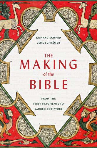 The Making Of The Bible From The First Fragments To Sacred Scripture Konrad Schmid