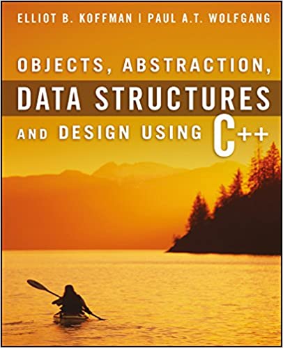Objects Abstraction Data Structures And Design Using C 1st Edition Elliot B Koffman