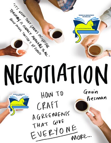 Negotiation How To Craft Agreements That Give Everyone More Gavin Presman