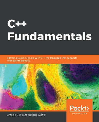 C Fundamentals Hit The Ground Running With C The Language That Supports Tech Giants Globally 1st Edition Antonio Mallia