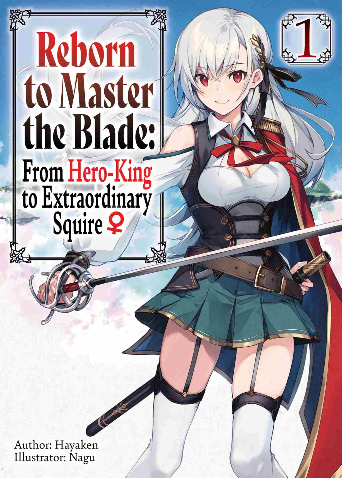 Reborn To Master The Blade From Heroking To Extraordinary Squire Volume 1 Hayaken