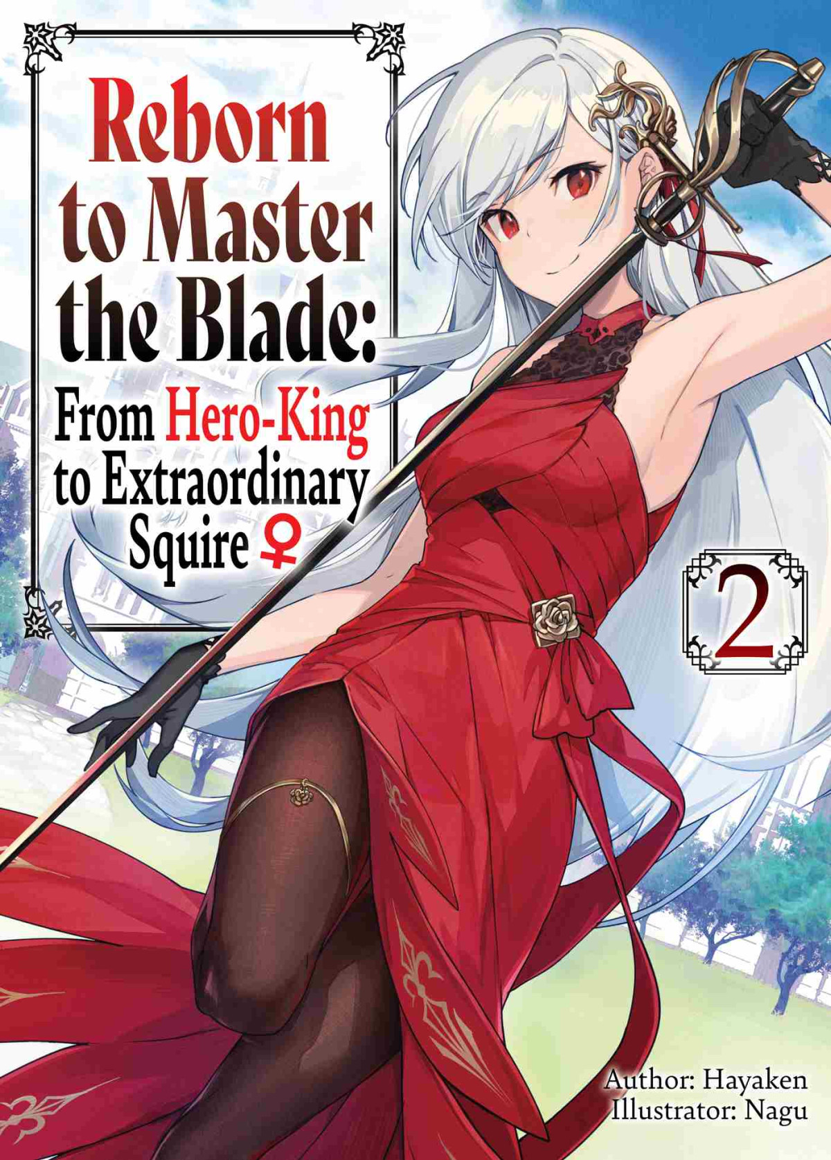 Reborn To Master The Blade From Heroking To Extraordinary Squire Volume 2 Hayaken