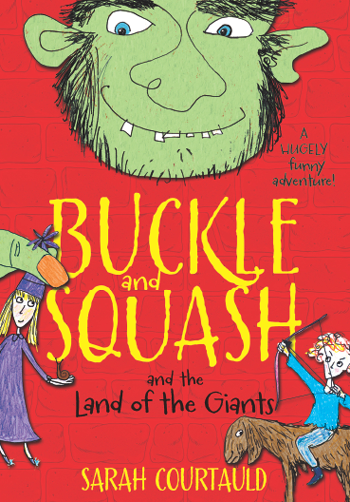 Buckle And Squash And The Land Of The Giants Sarah Courtauld