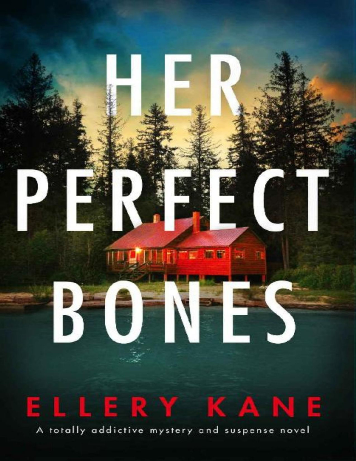 Her Perfect Bones A Totally Addictive Mystery And Suspense Novel Ellery A Kane