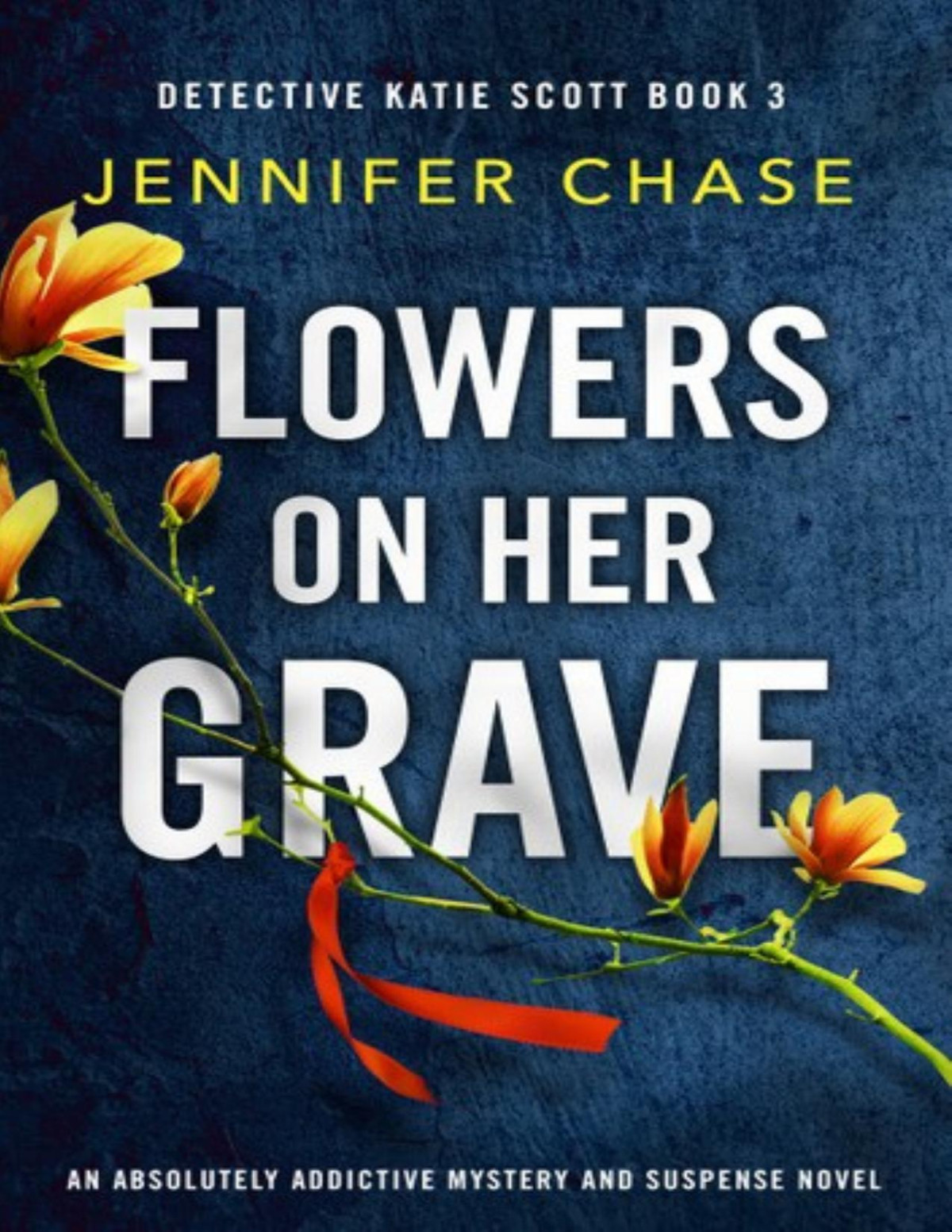 Flowers On Her Grave Jennifer Chase